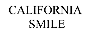 CALIFORNIA SMILE