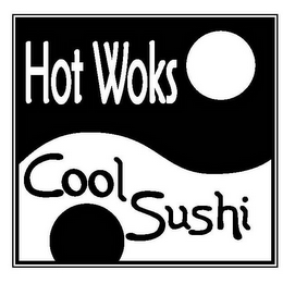 HOT WOKS COOL SUSHI