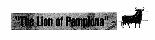 "THE LION OF PAMPLONA"