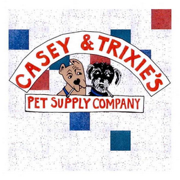 CASEY & TRIXIE'S PET SUPPLY COMPANY