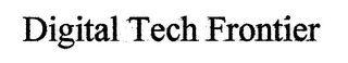 DIGITAL TECH FRONTIER