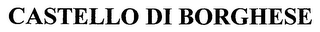 CASTELLO DI BORGHESE