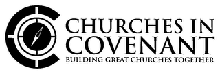 C CHURCHES IN COVENANT BUILDING GREAT CHURCHES TOGETHER