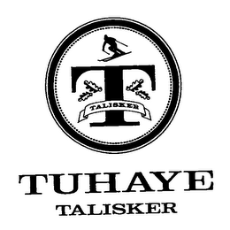 TUHAYE TALISKER T TALISKER