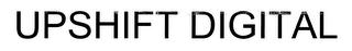 UPSHIFT DIGITAL