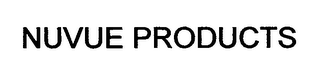 NUVUE PRODUCTS