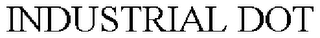 INDUSTRIAL DOT