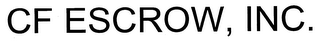 CF ESCROW, INC.