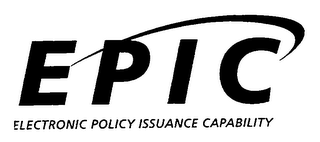 EPIC ELECTRONIC POLICY ISSUANCE CAPABILITY