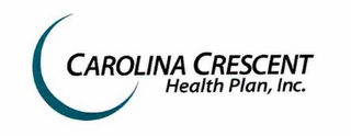 CAROLINA CRESCENT HEALTH PLAN, INC.