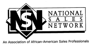 NSN NATIONAL SALES NETWORK AN ASSOCIATION OF AFRICAN-AMERICAN SALES PROFESSIONALS