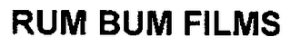 RUM BUM FILMS