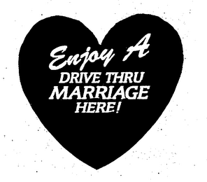 ENJOY A DRIVE THRU MARRIAGE HERE!