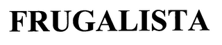 FRUGALISTA
