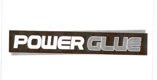 POWER GLUE