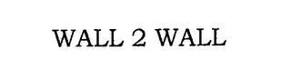 WALL 2 WALL