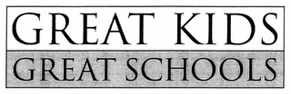 GREAT KIDS GREAT SCHOOLS