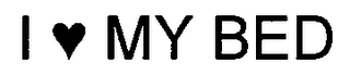 I MY BED