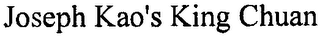 JOSEPH KAO'S KING CHUAN