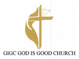 GIGC GOD IS GOOD CHURCH