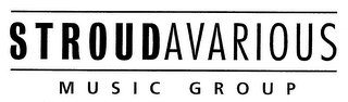 STROUDAVARIOUS MUSIC GROUP