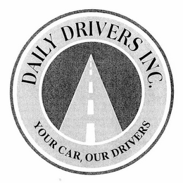 DAILY DRIVERS INC. YOUR CAR, OUR DRIVERS