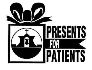 PRESENTS FOR PATIENTS