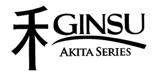 GINSU AKITA SERIES