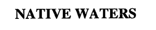 NATIVE WATERS