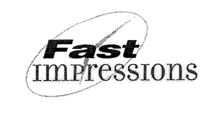 FAST IMPRESSIONS