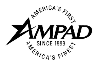 AMPAD SINCE 1888 AMERICA'S FIRST AMERICA'S FINEST