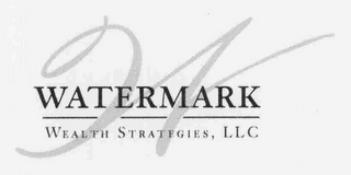 W WATERMARK WEALTH STRATEGIES, LLC