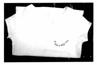 TO BE ME IS REALLY NICE