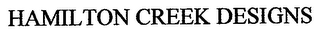 HAMILTON CREEK DESIGNS