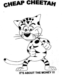 CHEAP CHEETAH IT'S ABOUT THE MONEY!!!