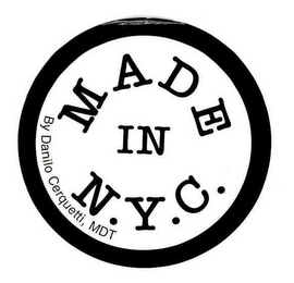 MADE IN N.Y.C. BY DANILO CERQUETTI, MDT