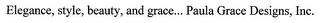 ELEGANCE, STYLE, BEAUTY, AND GRACE... PAULA GRACE DESIGNS, INC.