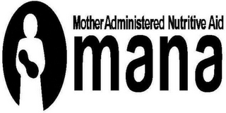 MANA MOTHER ADMINISTERED NUTRITIVE AID