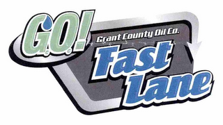 G.O.! FAST LANE GRANT COUNTY OIL CO.