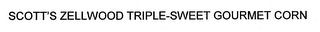 SCOTT'S ZELLWOOD TRIPLE-SWEET GOURMET COURMET CORN