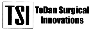 TSI TEDAN SURGICAL INNOVATIONS