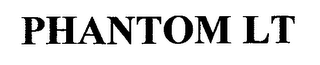 PHANTOM LT