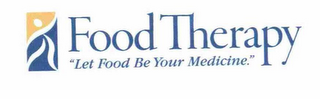 FOOD THERAPY "LET FOOD BE YOUR MEDICINE."