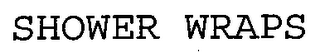 SHOWER WRAPS