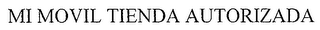 MI MOVIL TIENDA AUTORIZADA