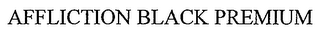 AFFLICTION BLACK PREMIUM