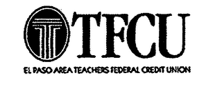 T TFCU EL PASO AREA TEACHERS FEDERAL CREDIT UNION