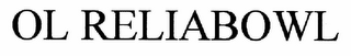 OL RELIABOWL