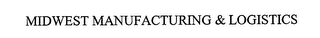 MIDWEST MANUFACTURING & LOGISTICS