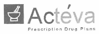 ACTÉVA PRESCRIPTION DRUG PLANS